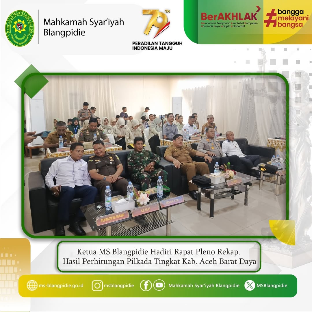 Senin 2 Desember 2024. Ketua Mahkamah Syariyah Blangpidie Muhammad Nawawi S.H.I. M.H. menghadiri acara Rapat Pleno Rekapitulasi Hasil Perhitungan Perolehan Suara Tingkat Kabupaten Aceh Barat Daya dalam 1